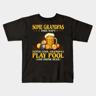 Some Grandpas Take Naps Super Cool Grandpas Play Pool Kids T-Shirt